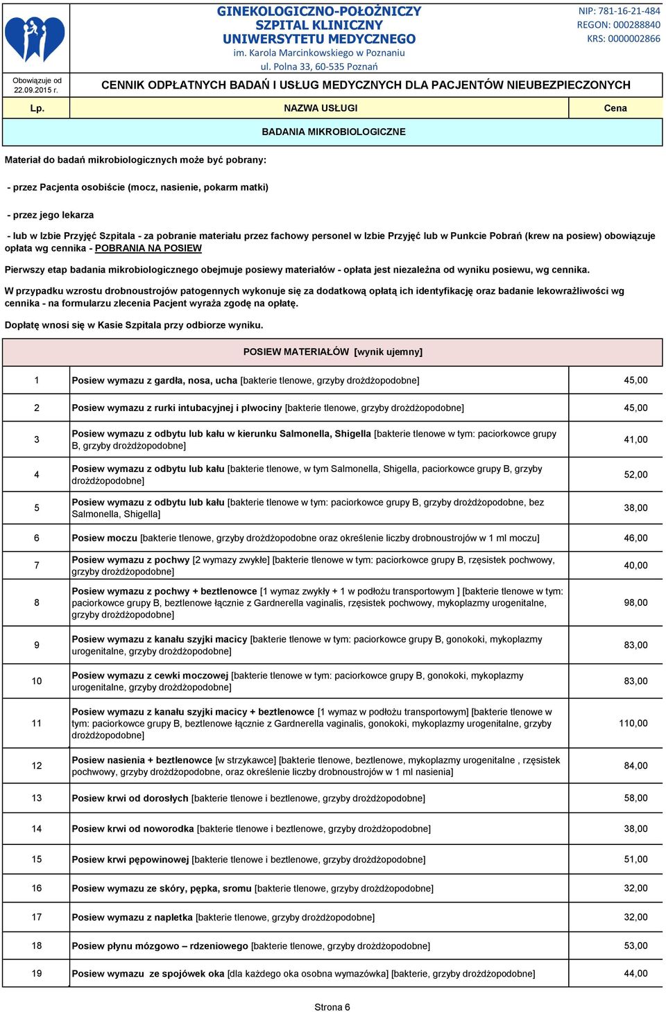 posiewy materiałów - opłata jest niezależna od wyniku posiewu, wg cennika.