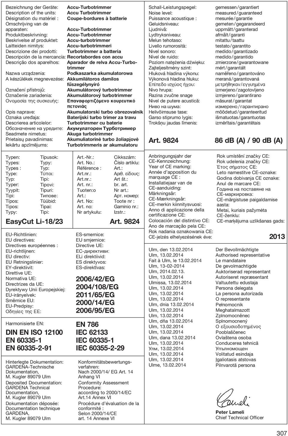 Descrierea articolelor: Обозначение на уредите: Seadmete nimetus: Prietaisų pavadinimas: Iekārtu apzīmējums: Accu-Turbotrimmer Accu Turbotrimmer Coupe-bordures à batterie Accu-Turbotrimmer