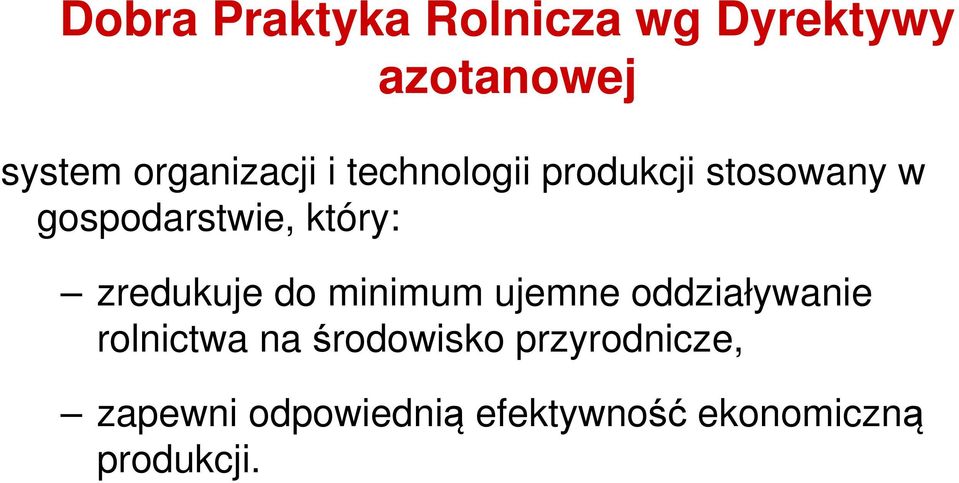 który: zredukuje do minimum ujemne oddziaływanie rolnictwa na