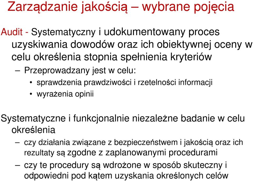 Systematyczne i funkcjonalnie niezależne badanie w celu określenia czy działania związane z bezpieczeństwem i jakością oraz ich