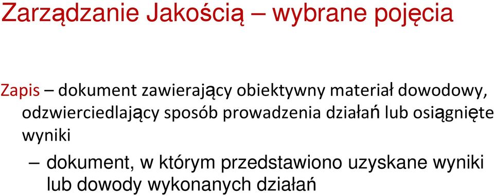 sposób prowadzenia działańlub osiągnięte wyniki dokument, w