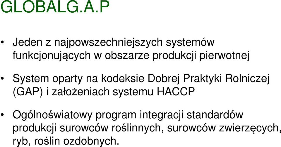 produkcji pierwotnej System oparty na kodeksie Dobrej Praktyki Rolniczej