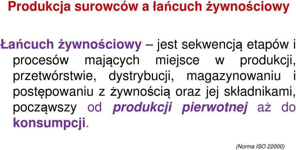 przetwórstwie, dystrybucji, magazynowaniu i postępowaniu z żywnością