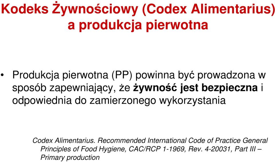 zamierzonego wykorzystania Codex Alimentarius.