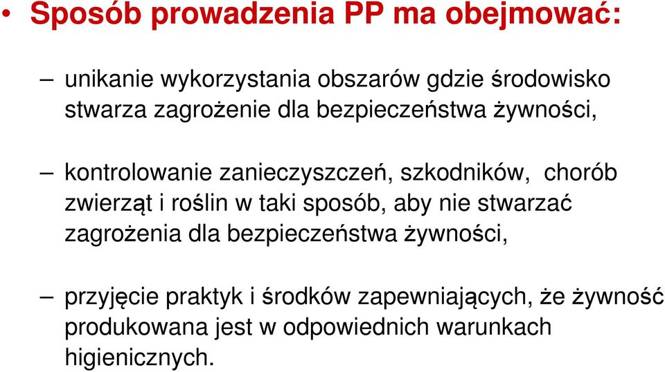 zwierząt i roślin w taki sposób, aby nie stwarzać zagrożenia dla bezpieczeństwa żywności,