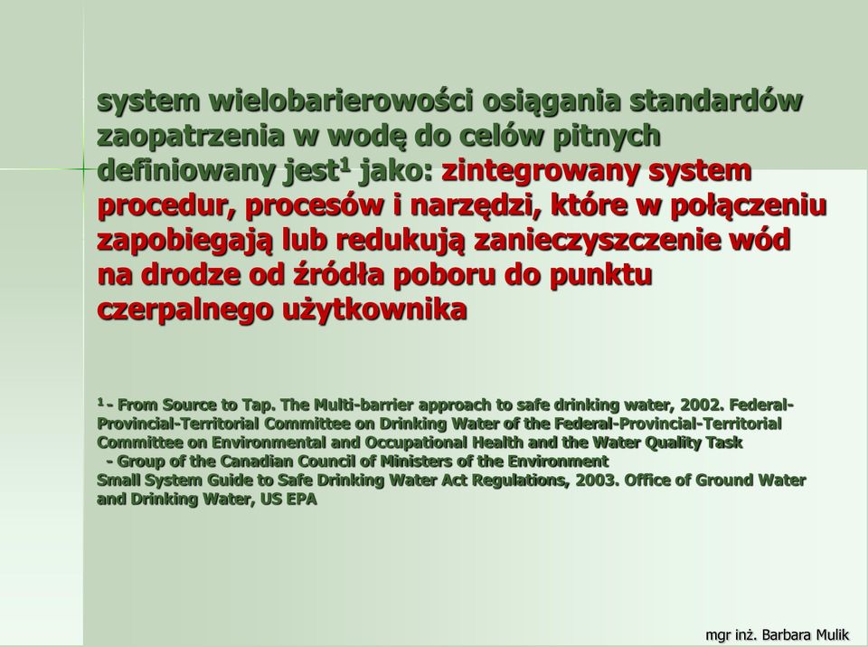 The Multi-barrier approach to safe drinking water, 2002.