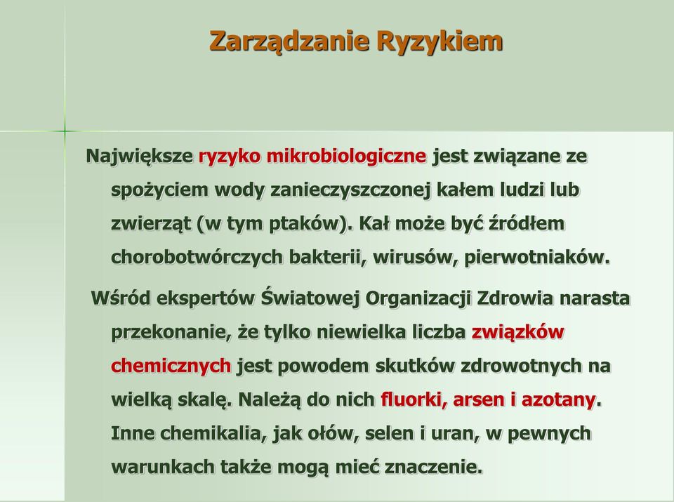 Wśród ekspertów Światowej Organizacji Zdrowia narasta przekonanie, że tylko niewielka liczba związków chemicznych jest powodem