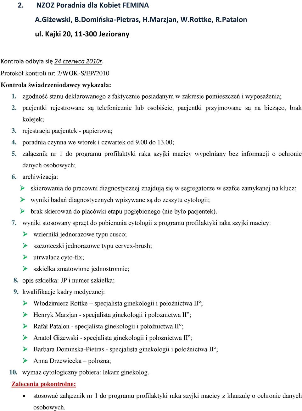 załącznik nr 1 do programu profilaktyki raka szyjki macicy wypełniany bez informacji o ochronie danych osobowych; skierowania do pracowni diagnostycznej znajdują się w segregatorze w szafce zamykanej