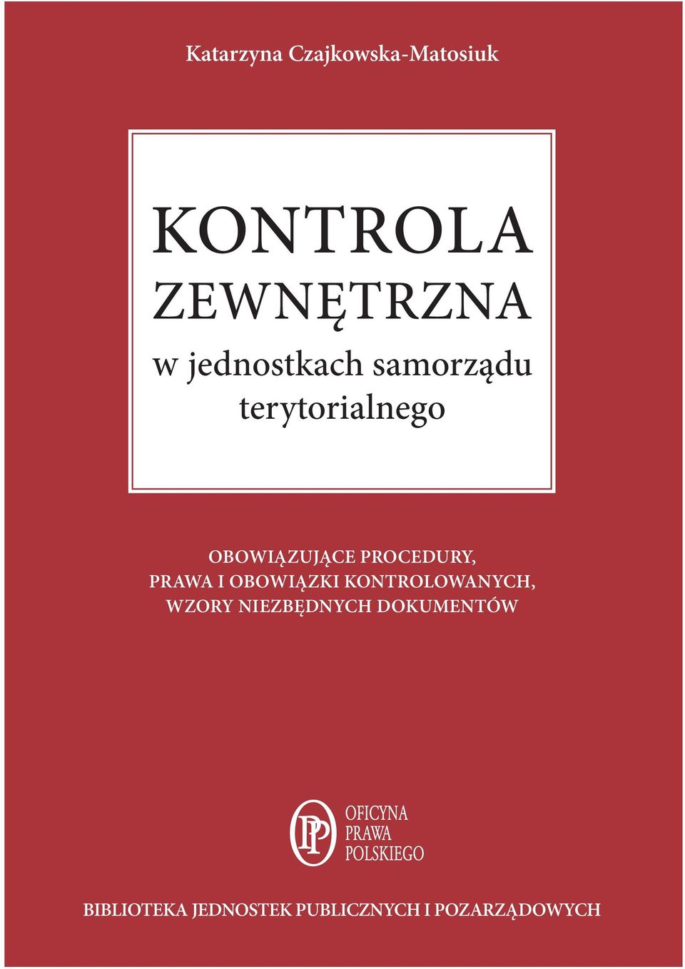 PROCEDURY, PRAWA I OBOWIĄZKI KONTROLOWANYCH, WZORY