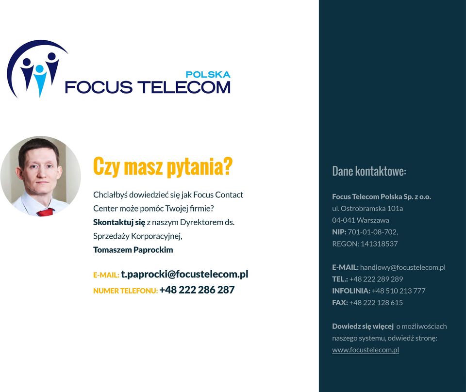 pl NUMER TELEFONU: +48 222 286 287 Dane kontaktowe: Focus Telecom Polska Sp. z o.o. ul.