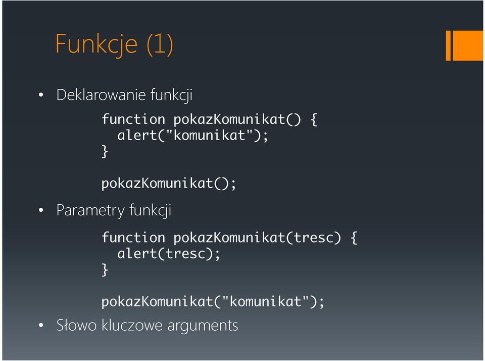 pokazkomunikat(); Parametry funkcji function