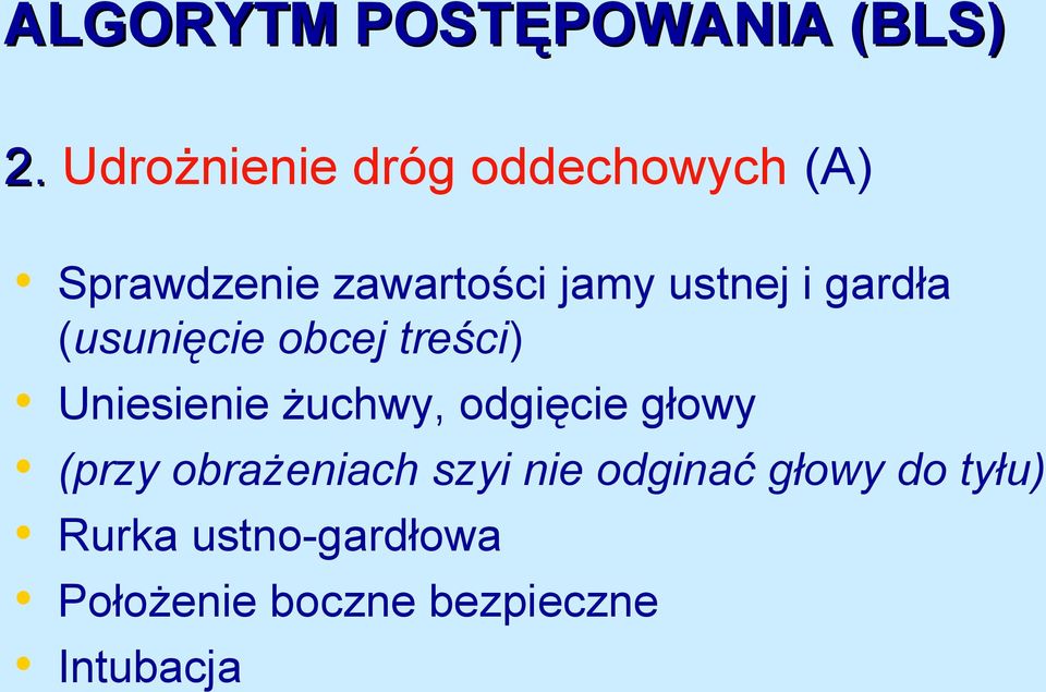 i gardła (usunięcie obcej treści) Uniesienie żuchwy, odgięcie głowy