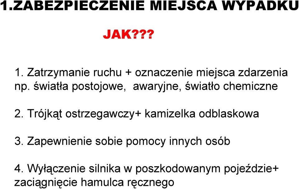 światła postojowe, awaryjne, światło chemiczne 2.