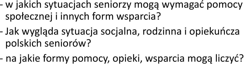 -Jak wygląda sytuacja socjalna, rodzinna i