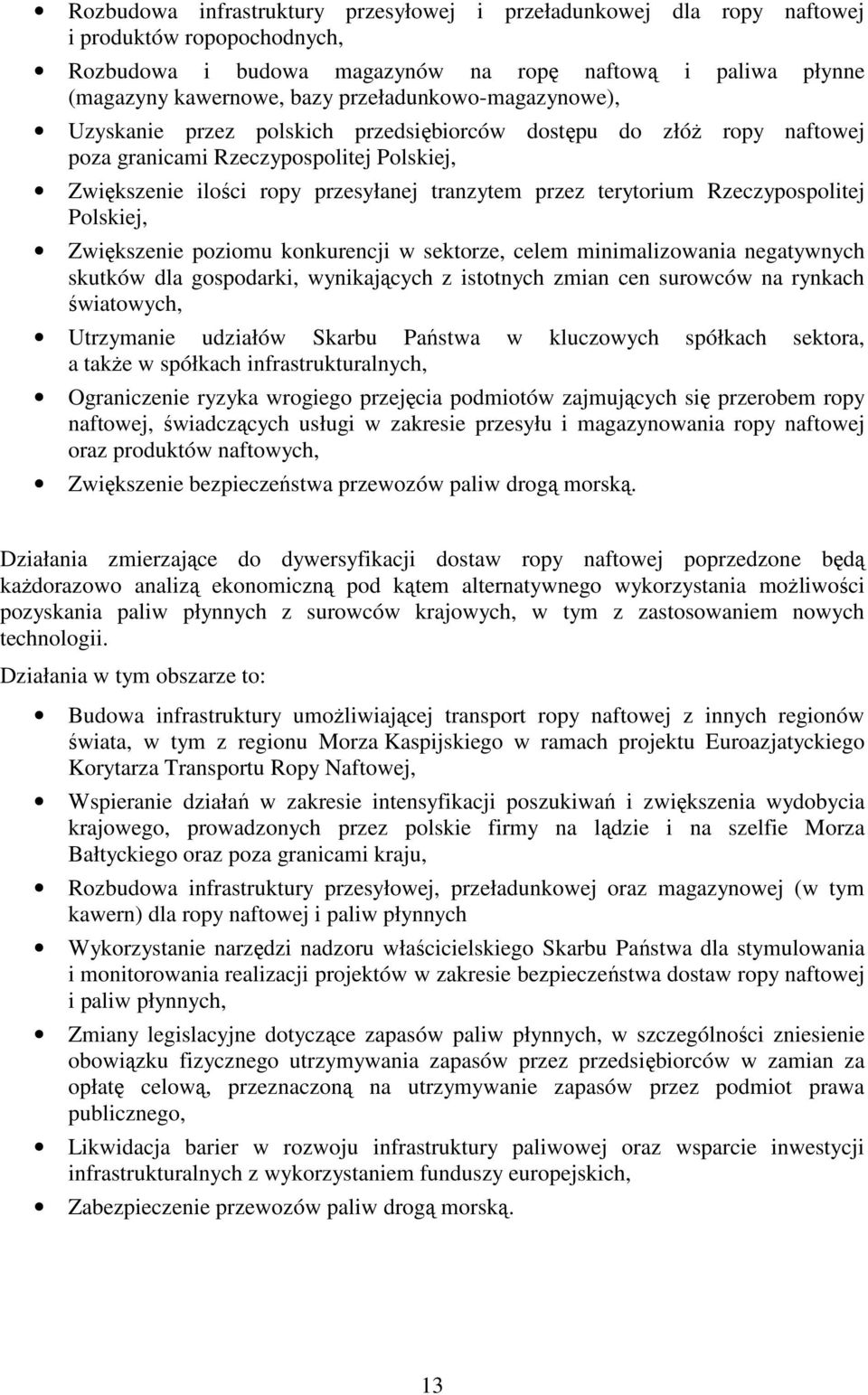 terytorium Rzeczypospolitej Polskiej, Zwiększenie poziomu konkurencji w sektorze, celem minimalizowania negatywnych skutków dla gospodarki, wynikających z istotnych zmian cen surowców na rynkach