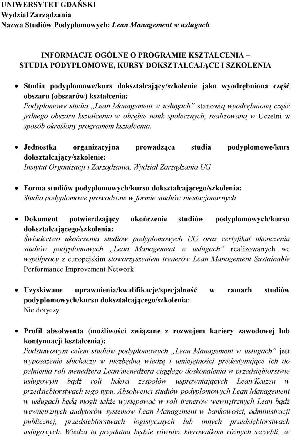 obrębie nauk społecznych, reaizowaną w Uczeni w sposób okreśony programem kształcenia.