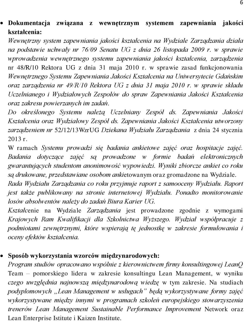 w sprawie zasad funkcjonowania Wewnętrznego Systemu Zapewniania Jakości Kształcenia na Uniwersytecie Gdańskim oraz zarządzenia nr 49/R/10 Rektora UG z dnia 31 maja 2010 r.