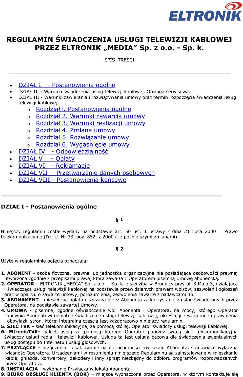 Warunki zawarcia umowy o Rozdział 3. Warunki realizacji umowy o Rozdział 4. Zmiana umowy o Rozdział 5. Rozwiązanie umowy o Rozdział 6.