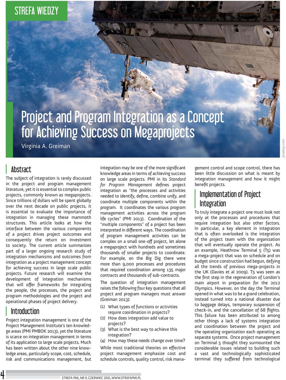 Since trillions of dollars will be spent globally over the next decade on public projects, it is essential to evaluate the importance of integration in managing these mammoth structures.