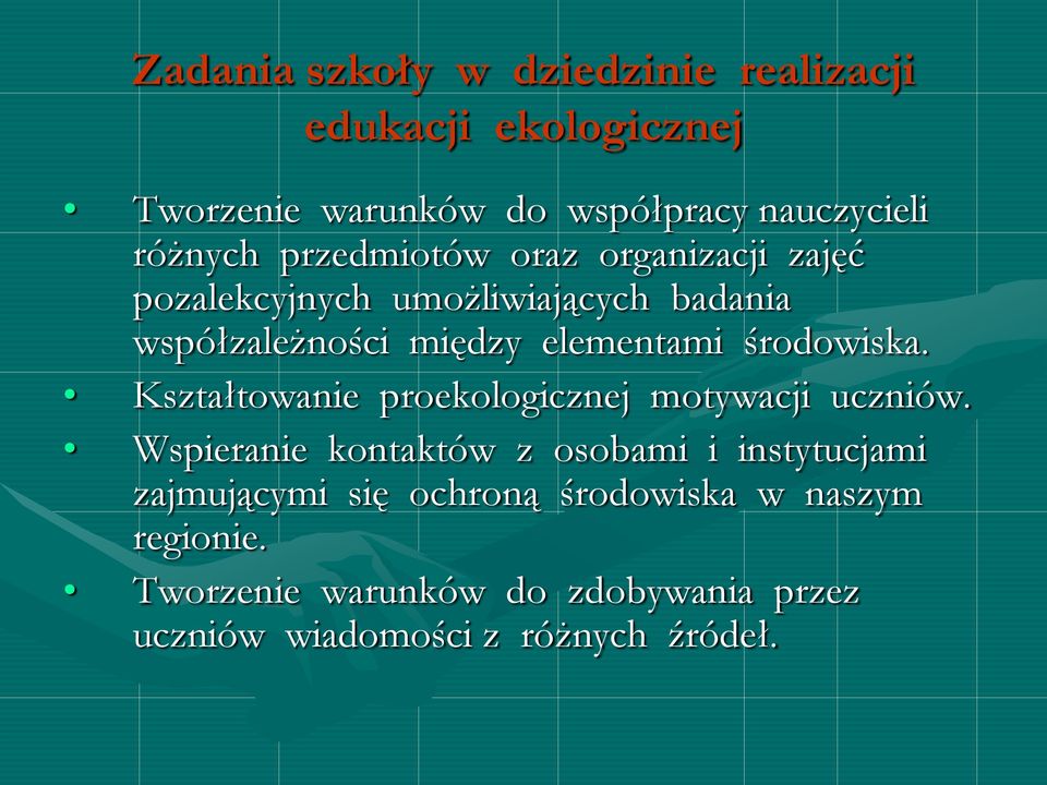 środowiska. Kształtowanie proekologicznej motywacji uczniów.