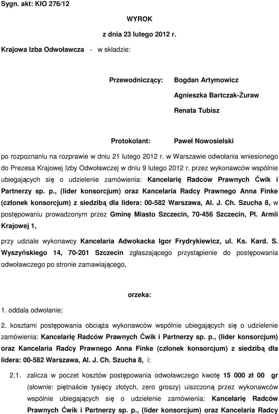 w Warszawie odwołania wniesionego do Prezesa Krajowej Izby Odwoławczej w dniu 9 lutego 2012 r.