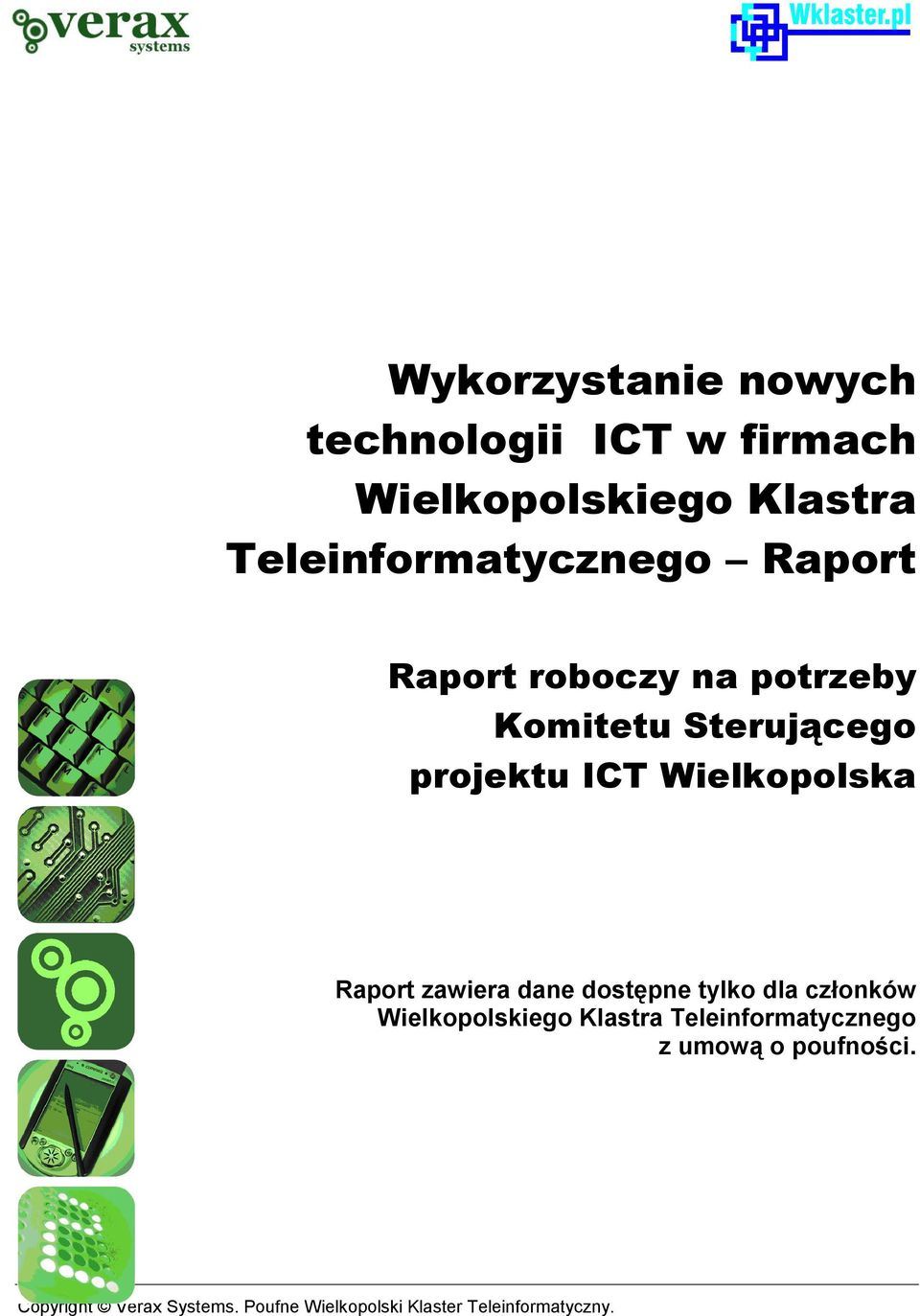 Wielkopolska Raport zawiera dane dostępne tylko dla członków Wielkopolskiego Klastra