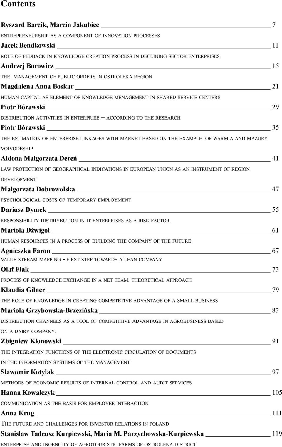 centers Piotr Bórawski 29 distribution activities in enterprise according to the research Piotr Bórawski 35 t h e e s t i m at i o n o f e n t e r p r i s e l i n k a g e s w i t h m a r k e t b a s