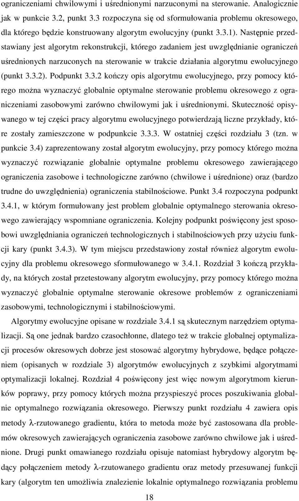 3.). Podunk 3.3. kończy os alorymu ewolucyjneo, rzy omocy kóreo moŝna wyznaczyć lobalne oymalne serowane roblemu okresoweo z oranczenam zasobowym zarówno chwlowym jak uśrednonym.