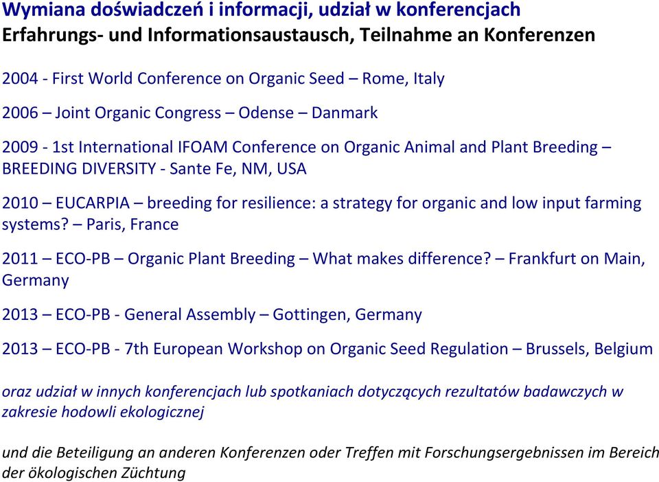 organic and low input farming systems? Paris, France 2011 ECO-PB Organic Plant Breeding What makes difference?