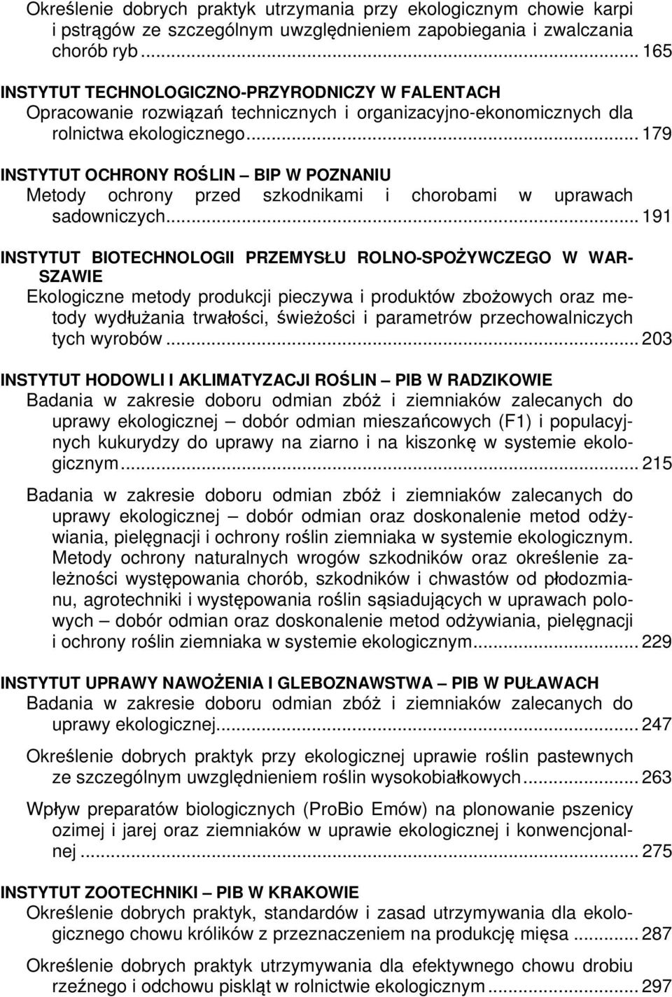 .. 179 INSTYTUT OCHRONY ROŚLIN BIP W POZNANIU Metody ochrony przed szkodnikami i chorobami w uprawach sadowniczych.