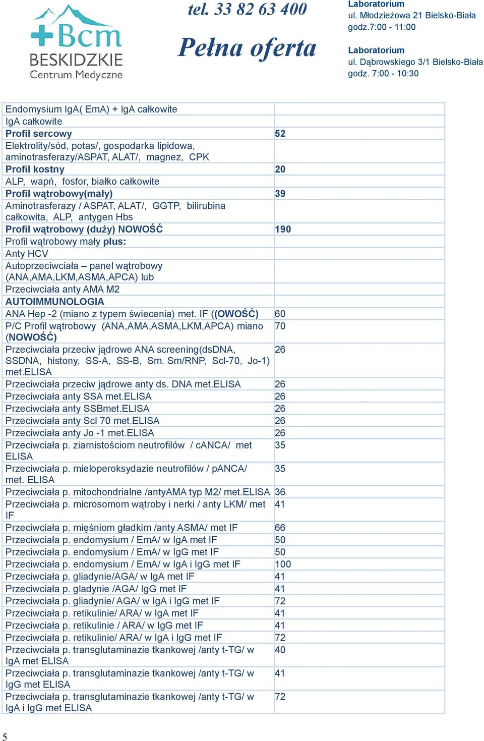 Autoprzeciwciała panel wątrobowy (ANA,AMA,LKM,ASMA,APCA) lub Przeciwciała anty AMA M2 AUTOIMMUNOLOGIA ANA Hep -2 (miano z typem świecenia) met.