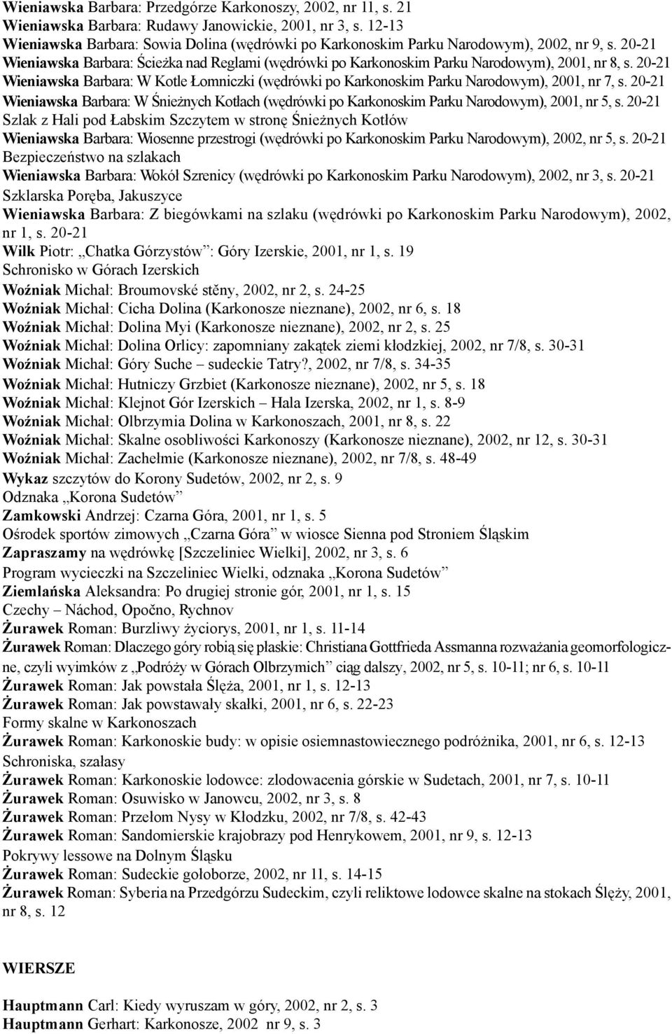 20-21 Wieniawska Barbara: W Kotle Łomniczki (wędrówki po Karkonoskim Parku Narodowym), 2001, nr 7, s.