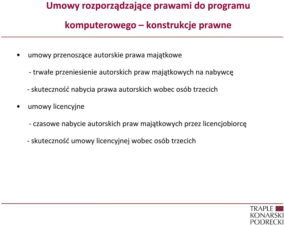 skuteczność nabycia prawa autorskich wobec osób trzecich umowy licencyjne - czasowe nabycie