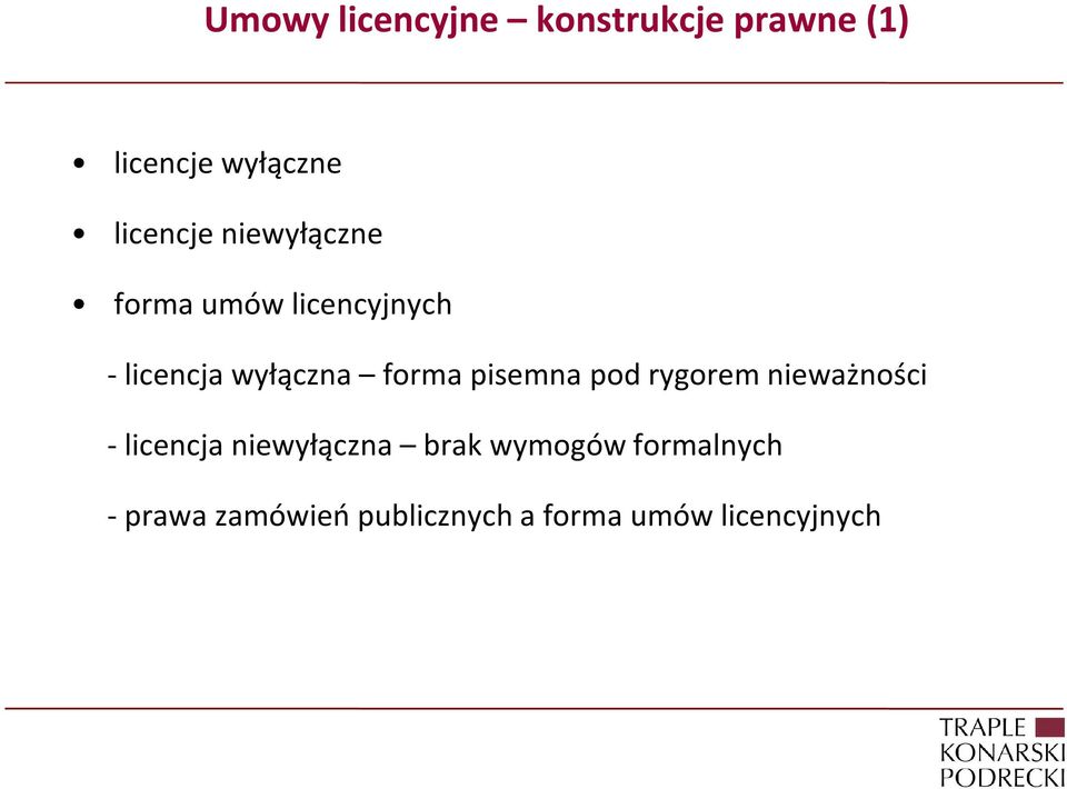 forma pisemna pod rygorem nieważności - licencja niewyłączna brak