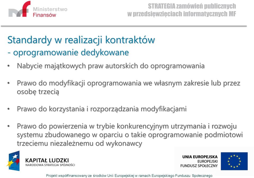 korzystania i rozporządzania modyfikacjami Prawo do powierzenia w trybie konkurencyjnym utrzymania i