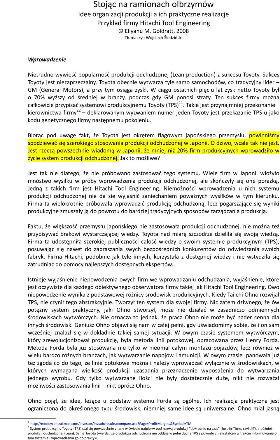 Toyota obecnie wytwarza tyle samo samochodów, co tradycyjny lider GM (General Motors), a przy tym osiąga zyski.