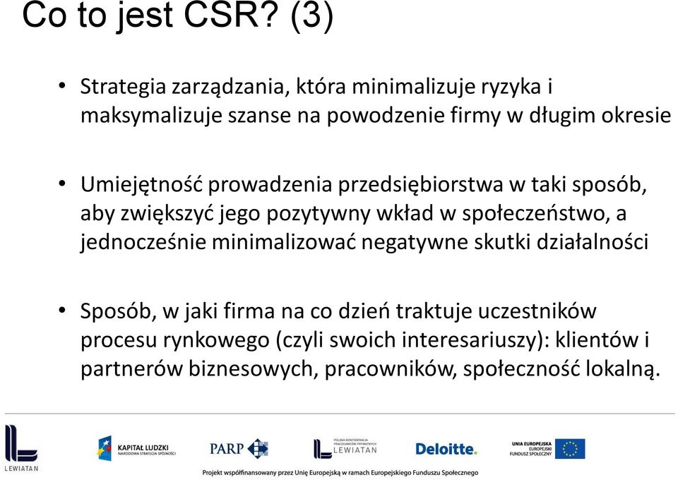 Umiejętność prowadzenia przedsiębiorstwa w taki sposób, aby zwiększyć jego pozytywny wkład w społeczeństwo, a