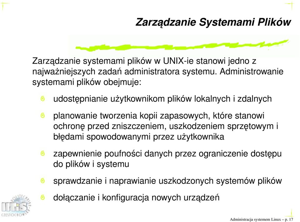 stanowi ochronę przed zniszczeniem, uszkodzeniem sprzętowym i błędami spowodowanymi przez użytkownika zapewnienie poufności danych przez