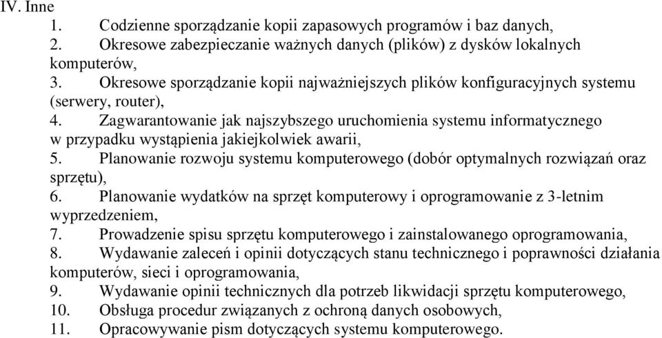 Zagwarantowanie jak najszybszego uruchomienia systemu informatycznego w przypadku wystąpienia jakiejkolwiek awarii, 5.