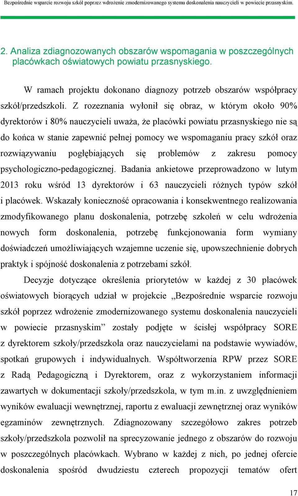 oraz rozwiązywaniu pogłębiających się problemów z zakresu pomocy psychologiczno-pedagogicznej.