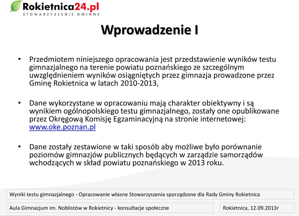 gimnazjalnego, zostały one opublikowane przez Okręgową Komisję Egzaminacyjną na stronie internetowej: www.oke.poznan.