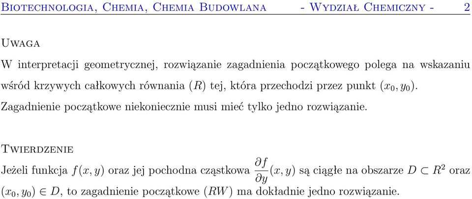 Zagadnienie początkowe niekoniecznie musi mieć tylko jedno rozwiązanie.