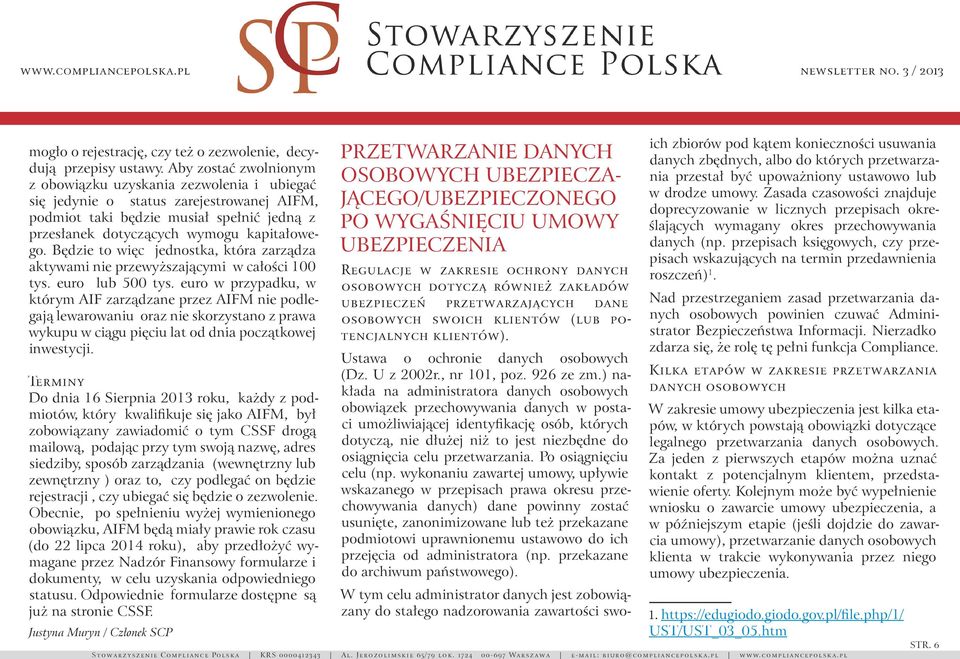 Będzie to więc jednostka, która zarządza aktywami nie przewyższającymi w całości 100 tys. euro lub 500 tys.