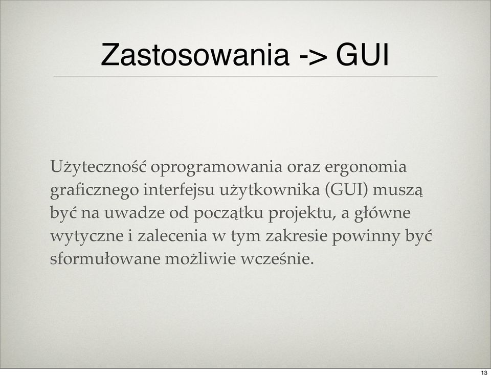 być na uwadze od początku projektu, a główne wytyczne i