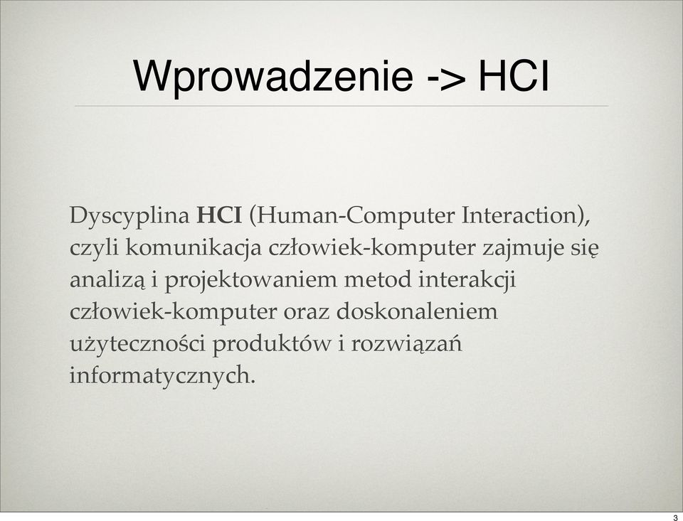 analizą i projektowaniem metod interakcji człowiek-komputer