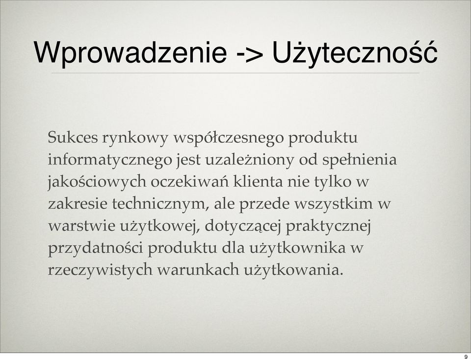 nie tylko w zakresie technicznym, ale przede wszystkim w warstwie użytkowej,