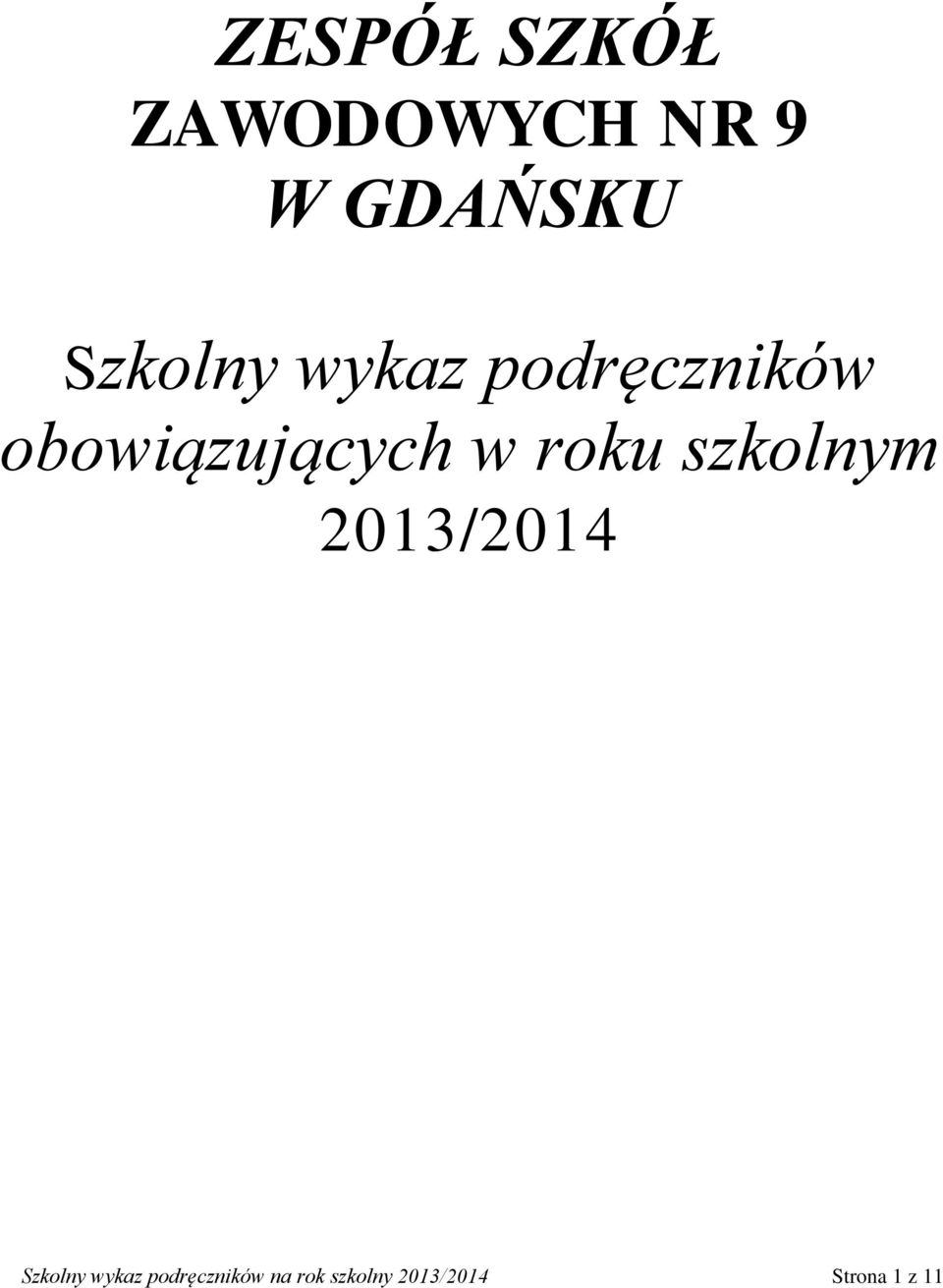 w roku szkolnym 2013/2014 Szkolny wykaz