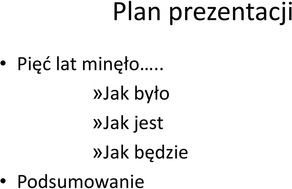 .»jak było»jak