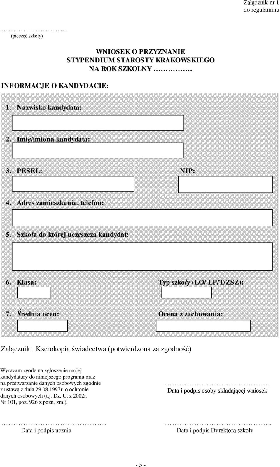 Średnia ocen: Ocena z zachowania: Załącznik: Kserokopia świadectwa (potwierdzona za zgodność) Wyrażam zgodę na zgłoszenie mojej kandydatury do niniejszego programu oraz na