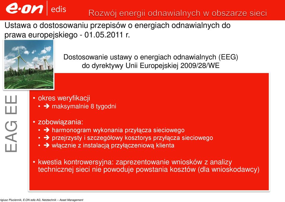 tygodni zobowiązania: harmonogram wykonania przyłącza sieciowego przejrzysty i szczegółowy kosztorys przyłącza sieciowego włącznie z